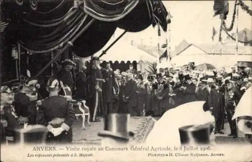 Ak Anvers Antwerpen Flandern, Visite royale au Concours General Agricole, 8 Juillet 1906, S. Majeste