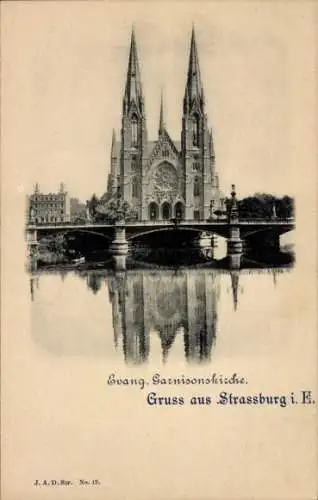 Ak Strasbourg Straßburg Elsass Bas Rhin, evangelische Garnisonskirche