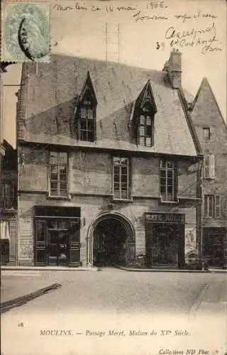 Ak Moulins Allier, Passage Moret, Maison du XVe Siecle