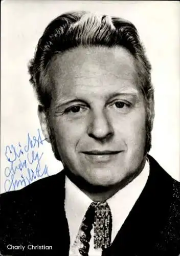 Ak Schauspieler Charly Christian, Portrait, Autogramm, Alleinunterhalter