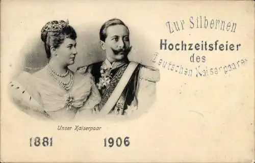 Ak Kaiser Wilhelm II., Kaiserin Auguste Viktoria, Silberhochzeit 1906