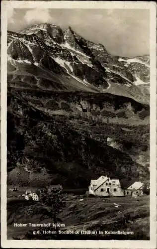 Ak Rauris in Salzburg, Hoher Sonnblick, Kolm-Saigurn, Hoher Tauernhof