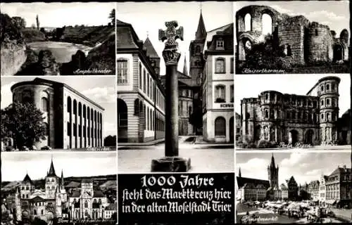 Ak Trier an der Mosel, Amphitheater, Kaiser-Thermen, Basilika, Hauptmarkt, Marktkreuz