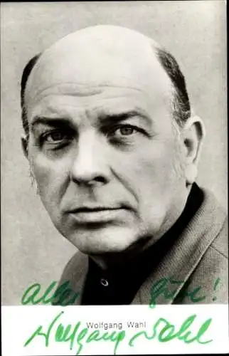 Ak Schauspieler Wolfgang Wahl, Portrait, Autogramm