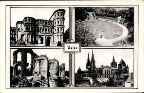 Ak Trier an der Mosel, Porta Nigra, Amphitheater, Kaiserthermen, Dom, Ostseite