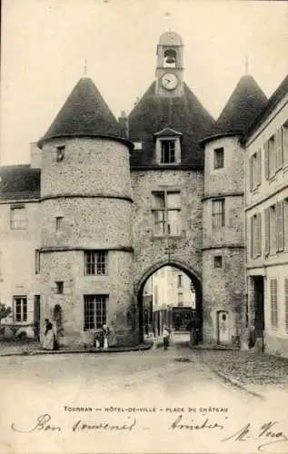 Ak Tournan en Brie Seine et Marne, Rathaus, Place du Chateau