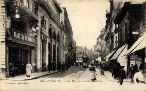 Ak Amiens Somme, Rue des Trois Gailloux, Straßenbahn, Grand Café