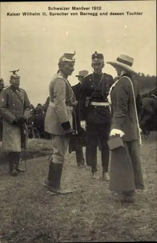 Ak Schweizer Manöver 1912, Kaiser Wilhelm II., Sprecher von Bernegg und dessen Tochter