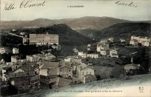 Ak Châtel Guyon Puy de Dôme, Vue generale prise du Calvaire