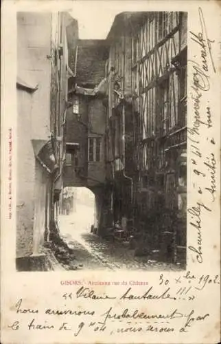 Ak Gisor gehört Ihnen, Ancienne rue du Château