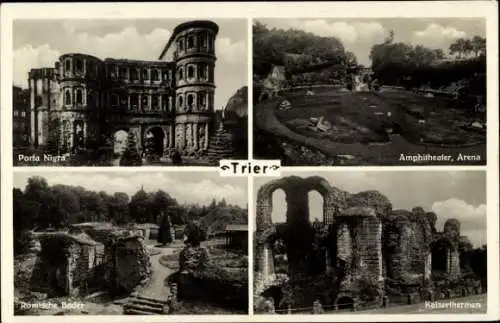 Ak Trier an der Mosel, Porta Nigra, Amphitheater, Arena, Römische Bäder, Kaiserthermen