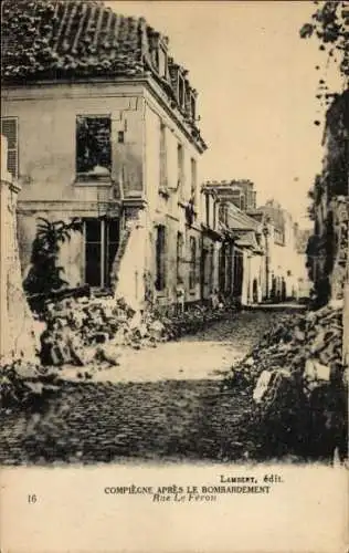 Ak Compiègne Oise, Rue Le Feron, Apres le Bombardement