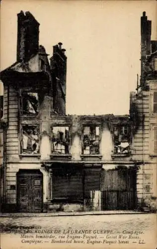 Ak Compiègne Oise, Maison, Rue Eugene Fioquet, Ruines, Grande Guerre