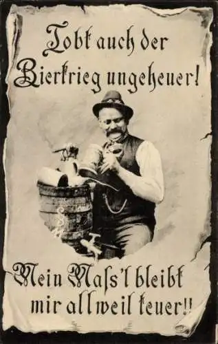 Ak Tobt auch der Bierkrieg ungeheuer, Mann mit Bierkrug, Bierfass