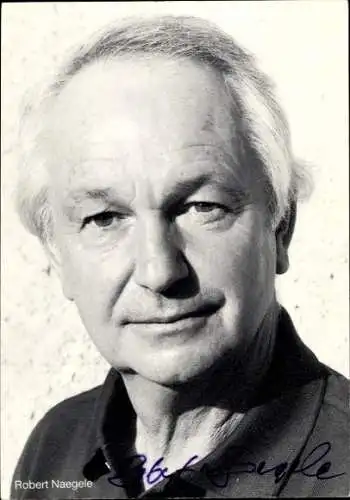 Ak Schauspieler Robert Naegele Portrait, Autogramm