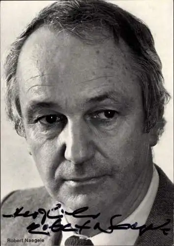 Ak Schauspieler Robert Naegele, Portrait, Autogramm