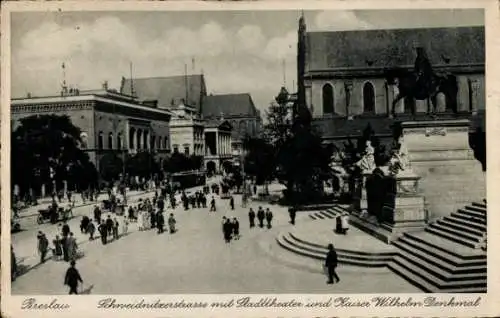 Ak Wrocław Breslau Schlesien, Schweidnitzerstraße, Stadttheater, Kaiser-Wilhelm-Denkmal