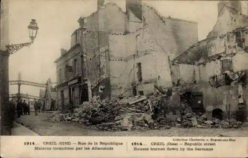 Ak Creil Oise, Rue de la Republique, Maisons incendices par les Allemands