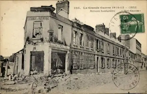 Ak Creil Oise, maisons bombardees, La Grande Guerre 1914-15