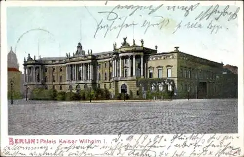 Ak Berlin Mitte, Palais Kaiser Wilhelm I.