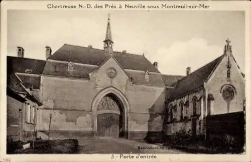 Ak Montreuil sur Mer Pas de Calais, Chartreuse Notre Dame des Pres a Neuville, Porte d'Entree