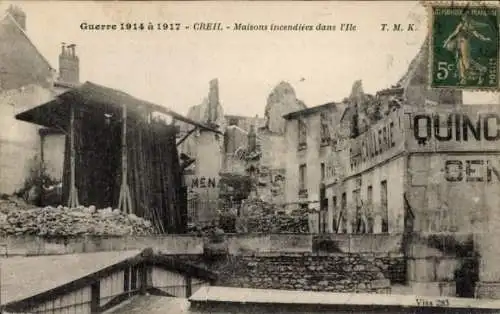 Ak Creil Oise, maisons incendiees dans l'Ile, Guerre 1914-17