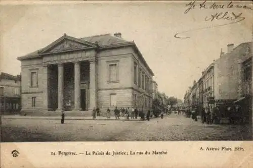 Ak Bergerac-Dordogne, Gerichtsgebäude, Rue du Marche