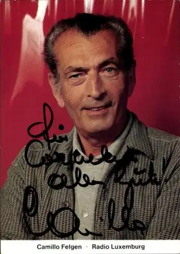 Ak Schauspieler und Sänger Camillo Felgen, Portrait, Autogramm