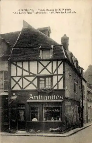 Ak Compiègne Oise, Vieille Maison du XIV siecle, Au Temps Jadis, Rue des Lombards