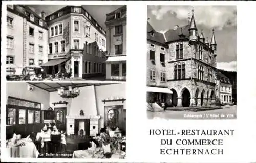 Ak Echternach Luxemburg, Hotel Restaurant du Commerce, Hotel de Ville