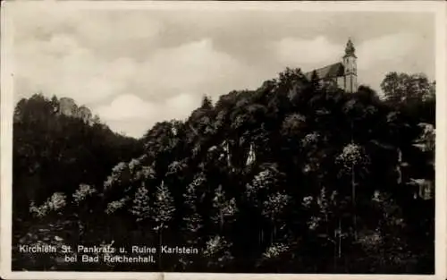 Ak Karlstein Bad Reichenhall in Oberbayern, Wallfahrtskirche St. Pankraz, Ruine Karlstein