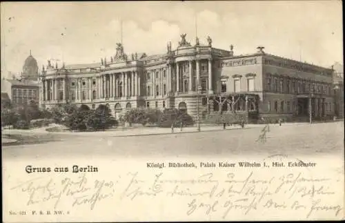 Ak Berlin Mitte, Königliche Bibliothek, Palais Kaiser Wilhelm I., Historisches Eckfenster