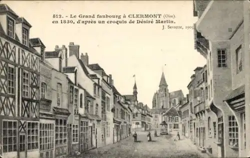 Ak Clermont Oise, Grand faubourg en 1830, d'apres un croquis de Desire Martin