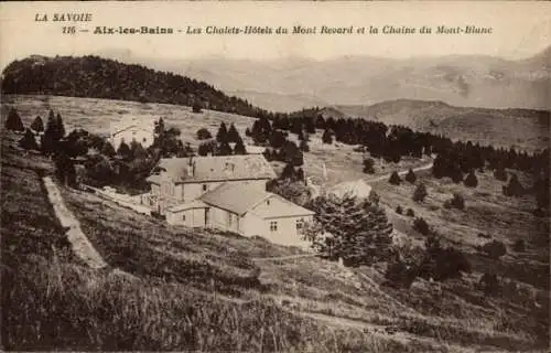 Ak Aix les Bains Savoie, Les Chalets-Hotels du Mont Revard, Mont Blanc-Kette