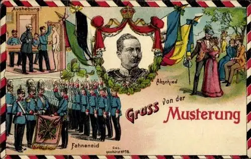 Litho Gruß von der Musterung, Aushebung, Fahneneid, Abschied, Porträt Kaiser Wilhelm II