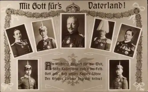 Ak Kaiser Wilhelm II., Mit Gott für's Vaterland, Kronprinz Wilhelm, Sechs Kaisersöhne ziehn ins Feld