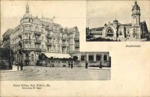 Ak Köln am Rhein, Hauptbahnhof, Hotel Kölner Hof, Dir. M. Auer