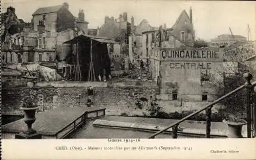 Ak Creil Oise, Guerre 1914-16, Maisons incendiees par les Allemands Septembre 1914