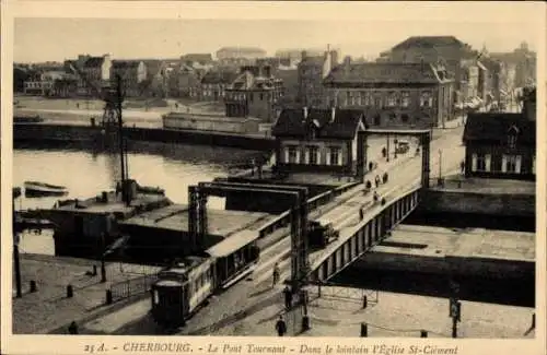 Ak Cherbourg Manche, Pont Tournant, Eglise St. Clement, Straßenbahn