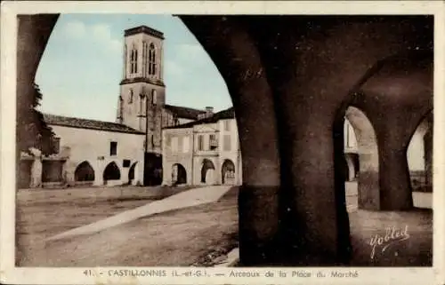 Ak Castillonnès Lot et Garonne, arceaux de la Place du Marche