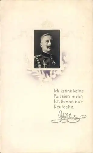 Ak Kaiser Wilhelm II., Zitat, Ich kenne keine Parteien mehr, Ich kenne nur Deutsche