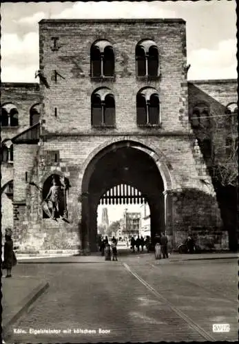 Ak Köln am Rhein, Eigelsteintor, kölscher Boor