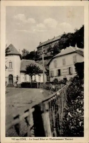 Ak Vic sur Cère Cantal, Grand Hotel, Etablissement Thermal