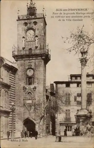 Ak Aix en Provence Bouches du Rhône, Tour de la grande Horloge elevee en 1510