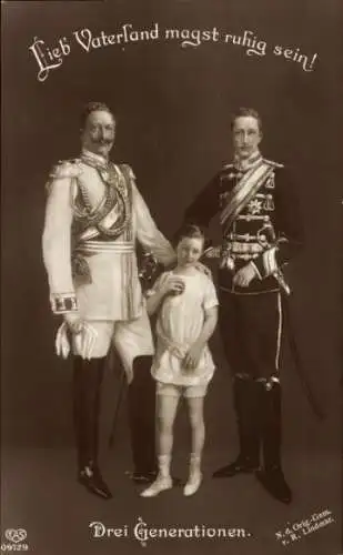 Ak Drei Generationen, Lieb' Vaterland magst ruhig sein, Kaiser Wilhelm II., Kronprinz, Erbprinz