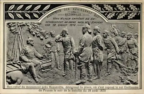 Ak Denkmal Rezonville, Relief, Königsrast, König Wilhelm von Preußen, Schlacht vom 18. August 1870