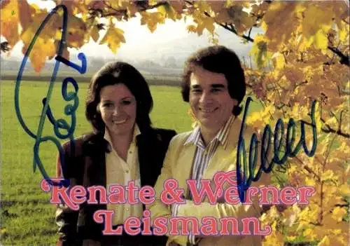 Ak Sänger Renate und Werner Leismann, Portrait, Autogramm