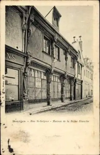 Ak Bourges Cher, Rue St-Sulpice, Maison de la Reine Blanche