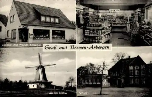 Ak Arbergen Bremen, Lebensmittelgeschäft Wendt, Schule, Windmühle