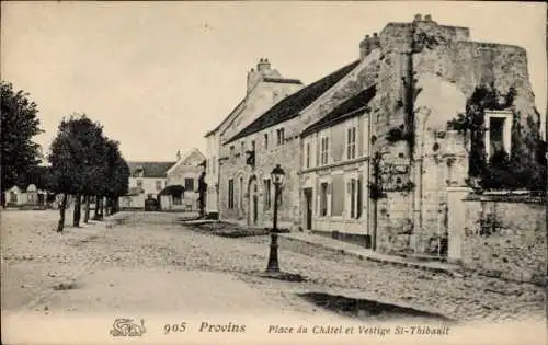 Ak Provins Seine et Marne, Place du Chatel, Vestige St-Thibault